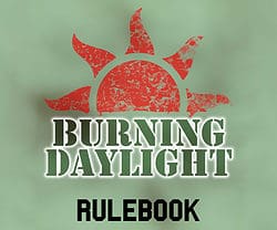 Burning Daylight rulebook title