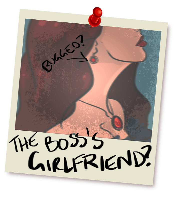 Illustration in the style of a Polaroid photo pinned to a wall. The poorly-framed shot shows a glamourous-looking woman wearing expensive jewellery, poorly framed to the top half of her face is out of shot. 'The Boss's Girlfriend?' is written on the polaroid in thick marker text, as well as a note pointing to her earring with the text 'bugged?'.